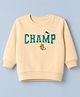 Doodle Poodle 100% Cotton Light Weight Looper Single Jersey Knit Sweatshirt with Full Sleeves and Champ Print - Cream