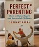 Perfect Parenting By Shushant Kalra - English