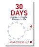 30 DAYS: Change your habits, Change your life By Marc Reklau - English