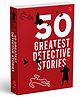 50 Greatest Detective Stories- English