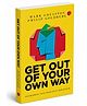 GET OUT OF YOUR OWN WAY: Overcoming Self-Defeating Behavior- English