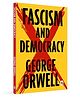 Fascism and Democracy by George Orwell