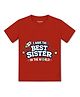 Arvesa Cotton Knit Half Sleeves I Have The Best Sister In The World Text Printed Tee - Red