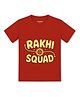Arvesa Cotton Knit Raksha Bandhan Theme Half Sleeves Rakhi Squad Text Printed Tee - Red