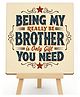 Wooden Motivational Quote For Brother Table Decor Plaque with Stand