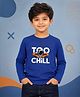 NUSYL Cotton Blend Knit Full Sleeves Too Chill Text Printed Tee - Royal Blue