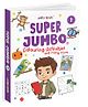 Jolly Kids Super Jumbo Colouring, Activities and Many More Book 1 - English