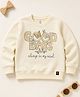 giniekids Cotton Blend Knit Full Sleeves Butterflies & Good Days Text Printed Pre Winter Sweatshirt - Cream