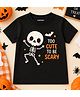 KNITROOT Cotton Knit Halloween Theme Half Sleeves Too Cute To Be Scary Text Printed Tee - Black