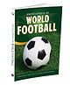 Encyclopedia of World Football | Updated 2026 Edition | The Ultimate Guide to Football History, Rules, Tactics, Legendary Players, Iconic Tournaments, Records & Modern Football Stars