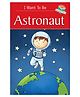 I Want To Be Young Astronaut Book - English