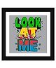 Wens Funny Quotes Fram  Look At Me Print - Multicolor