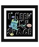 Wens Funny Quotes Frame I Need My Space Print - Black