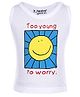 Tantra Sleeveless Vest White - Too Young to Worry Print