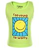 Tantra Sleeveless Vest Green - Too Young to Worry Print
