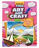 My Book of Art & Craft Part 5 | Drawing, Colouring & Craft Activities for Kids Age 4 to 10 Years | Fun DIY Projects with Easy Step by Step Ideas