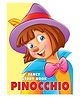 Pinocchio Classic Fairy Tale for Kids Age 3 to 8 | Sturdy Die Cut Board Book with Beautiful Illustrations & Easy to Read Story