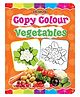 Dreamland Copy Colour: Vegetables (Copy Colour Books)