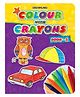 Dreamland Colour With Crayons Book 3 for Kids  - Drawing and Colouring Book for Early Learners