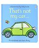 Usborne That's Not My Car - English