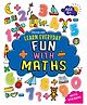 Learn Everyday Fun with Maths for Age 6+ | Activity Workbook for Children|72 Pages of Engaging Exercises, Numbers, Counting, Addition, Subtraction, Shapes, Puzzles, Answers & Stickers