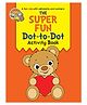 The Super Fun Dot-to-Dot Activity Colouring Book - English