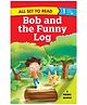 All set to Read A Phonic Reader Bob and the Funny Log Book - English