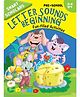 Pre School Smart Scholars Letter Sounds Beginning Fun Filled Activities Book - English