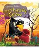 Fabulous Fables The Thirsty Crow Book - English