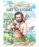 Just So Stories Illustrated Abridged Classic Story Book - English
