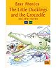 Easy Phonics The Little Ducklings And The Crocodile And Other Stories - English