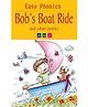 Easy Phonics Bob's Boat Ride And Other Stories - English
