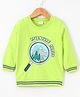 Babyhug Full Sleeves Sweatshirt Adventure Awaits Embroidery - Green