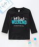 Grab It Full Sleeves Tee Hello Weekend Print - Black