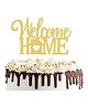 Zyoz Welcome Home Glitter Glitter Cake Topper Housewarming Party Decoration - Golden