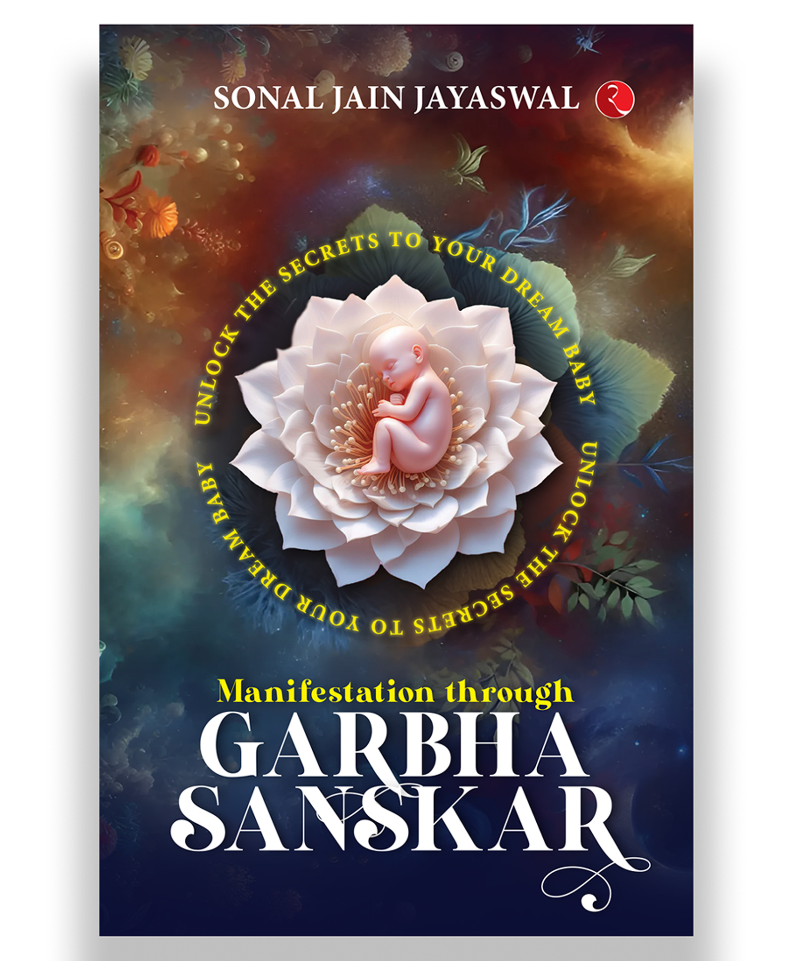 Manifestation through Garbha Sanskar Unlock the Secrets to Your Dream Baby Paperback - English