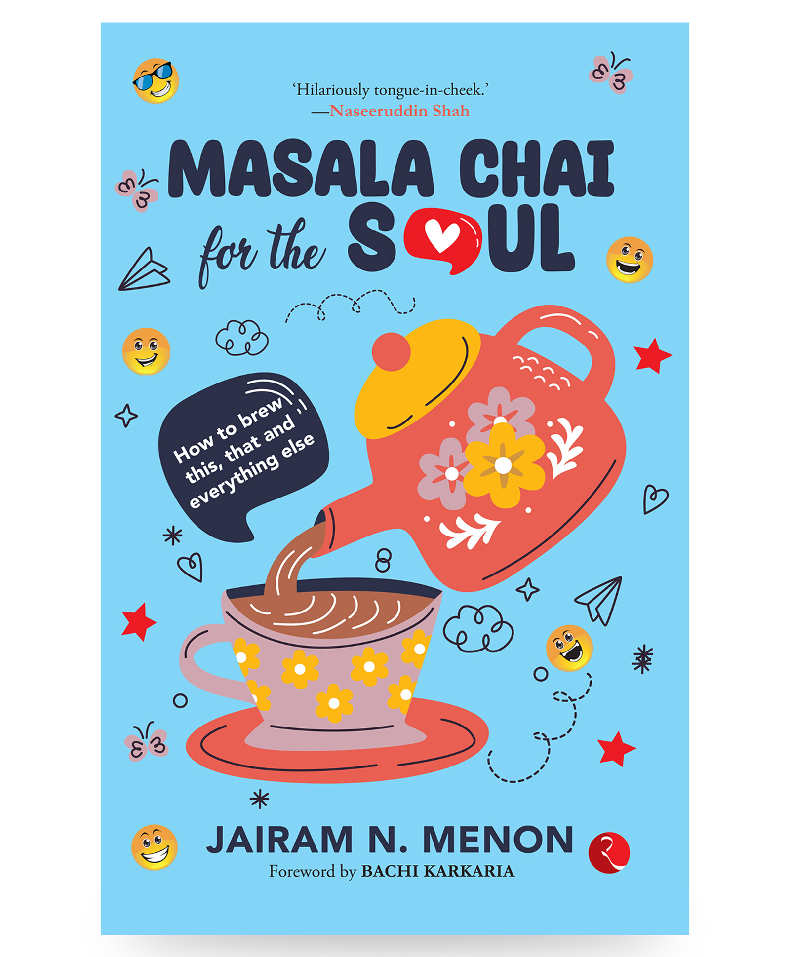 Masala Chai for the Soul How To Brew This That And Everything Else Paperback - English-image-37