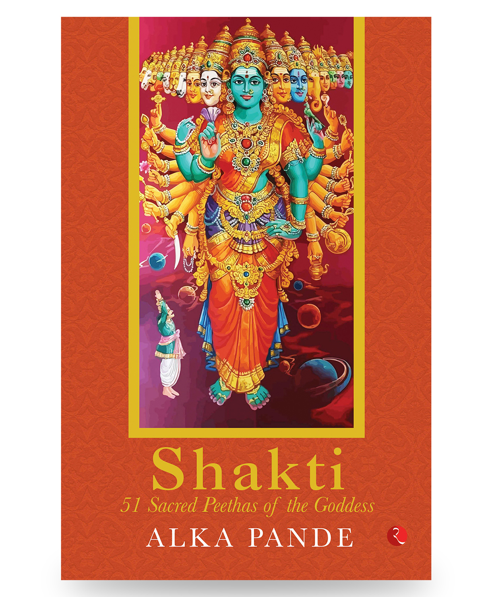 Shakti: 51 Sacred Peethas of the Goddess Book By Alka Pande- English-image-8