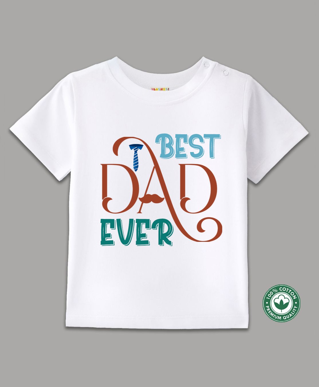 BLUSHES 100% Cotton Fathers Day Theme Half Sleeves Best Dad Ever Text Printed Tee - White-picture-29