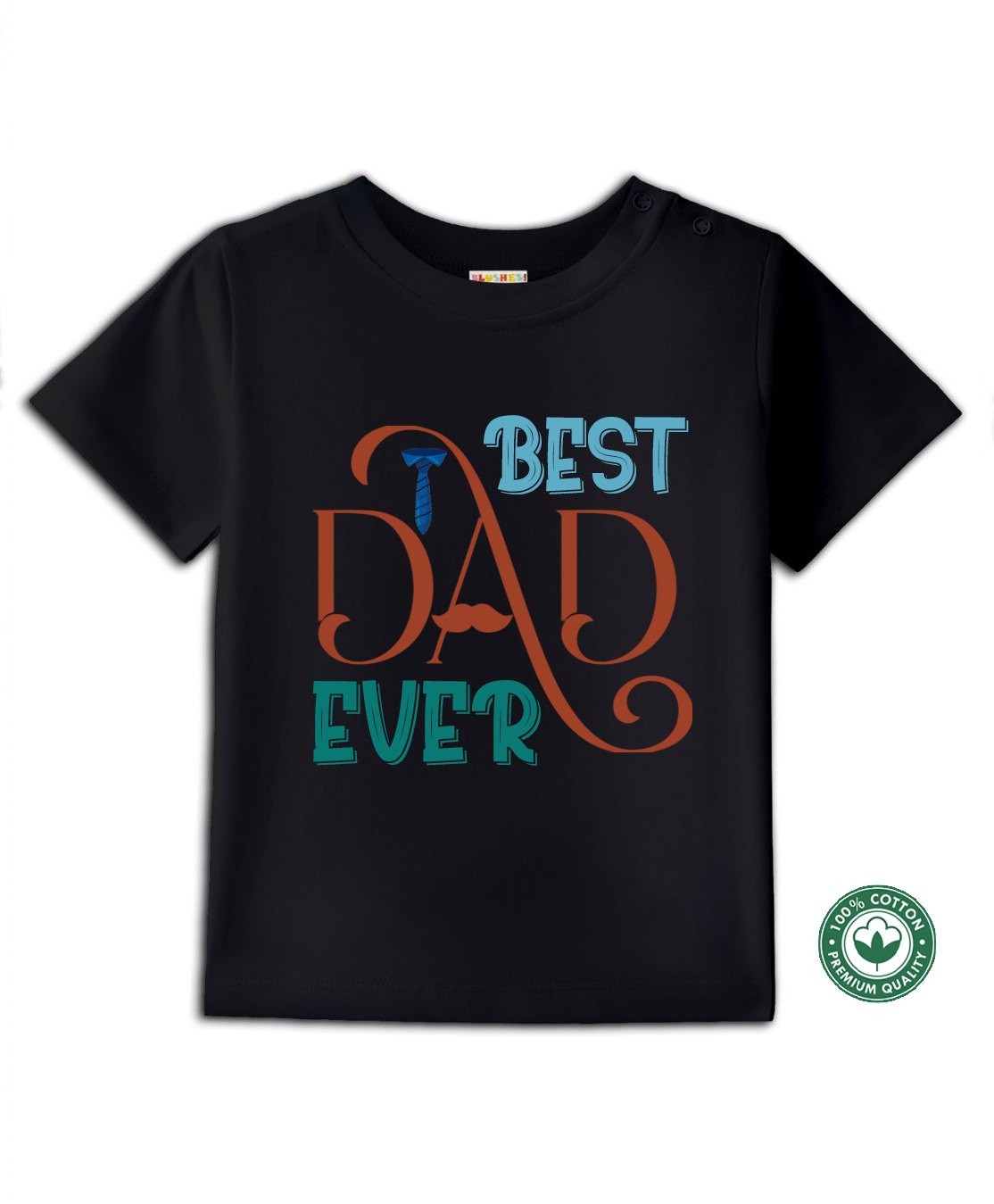 BLUSHES 100% Cotton Fathers Day Theme Half Sleeves Best Dad Ever Text Printed Tee - Black-picture-41