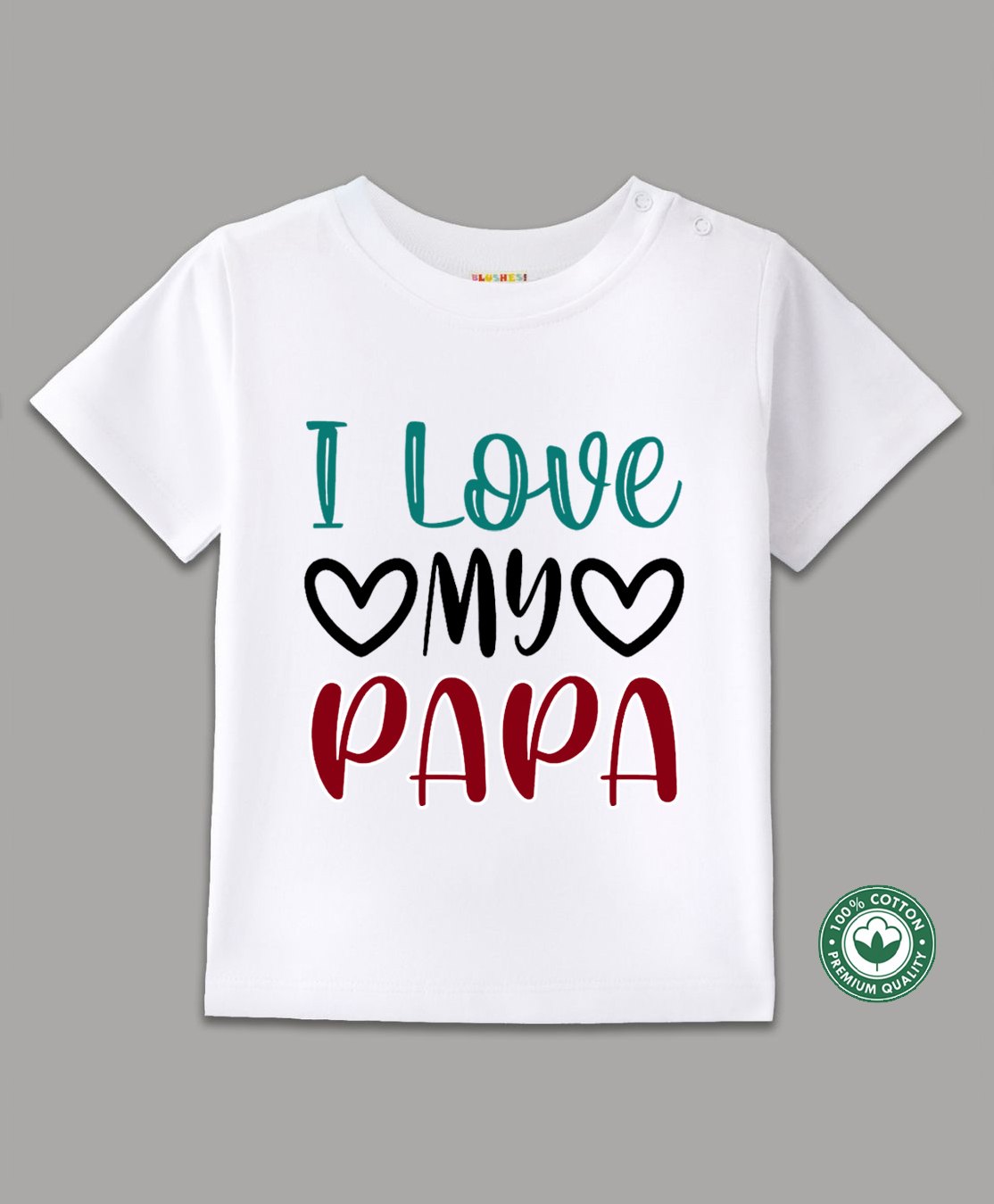 BLUSHES 100% Cotton Fathers Day Theme Half Sleeves I Love My Papa Text Printed Tee - White-picture-32