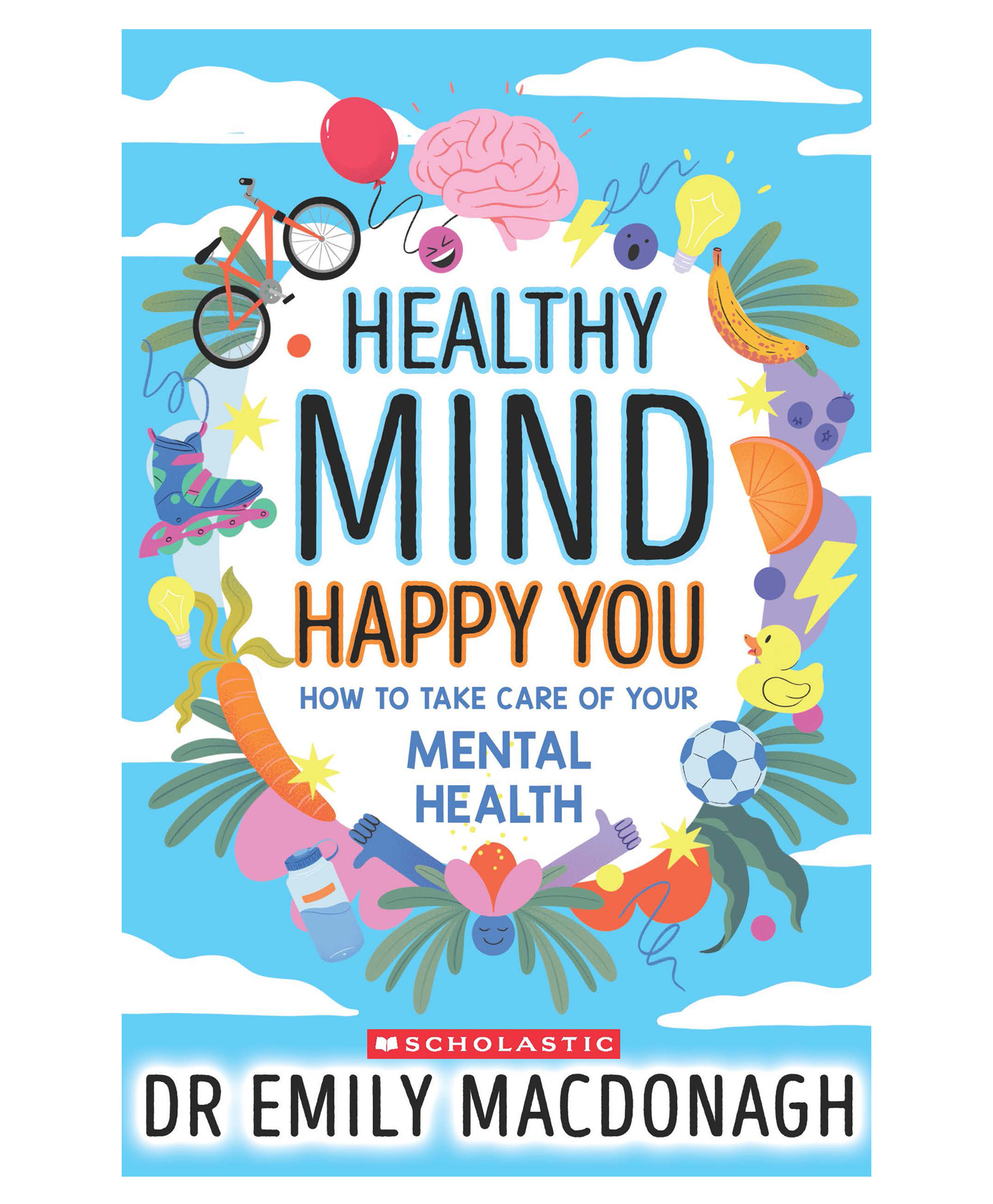 scholastic Healthy Mind, Happy You: How To Take Care Of Your Mental Health Reading & Learning Books Dr Emily Macdonagh - English-picture-24