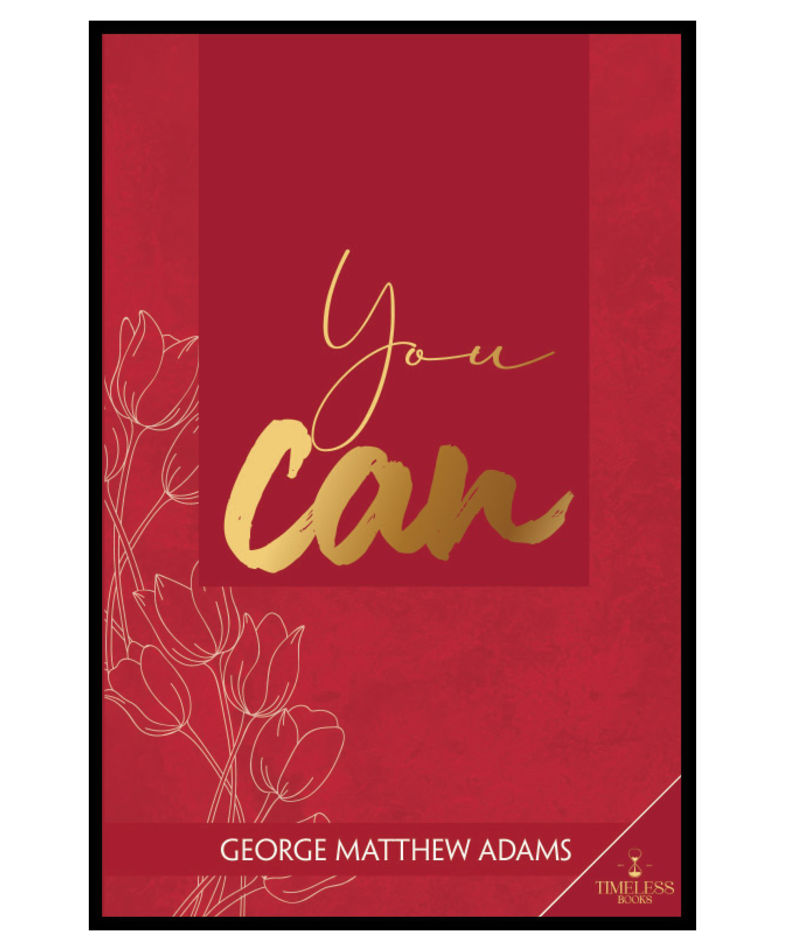 You Can George Matthew Adams | Timeless Guide to Motivation & Success-image-27