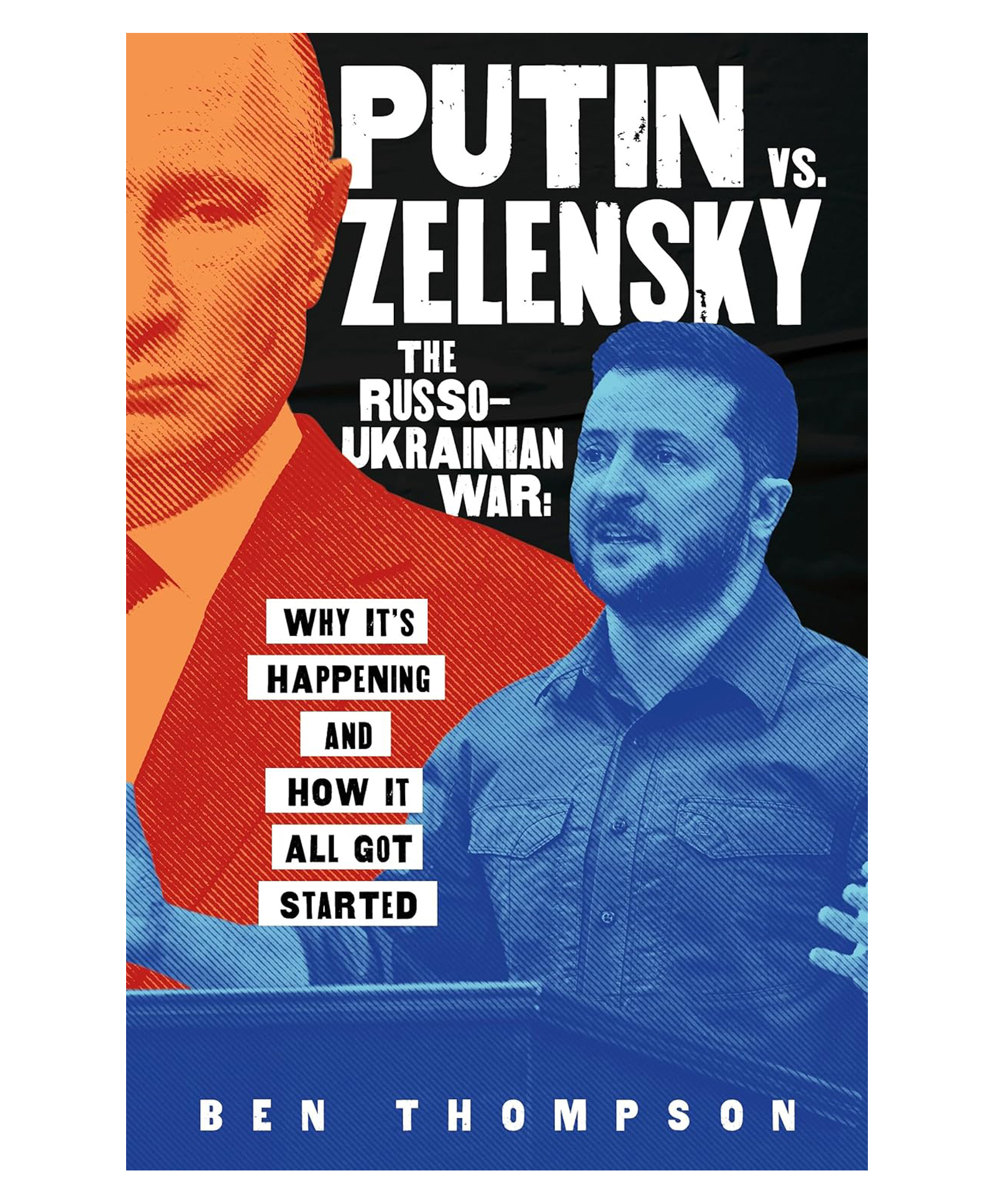 Putin vs Zelensky: The Complete Story of the Russo-Ukrainian War, Global Politics & Modern Conflict Paperback by Ben Thompson - English-image-12