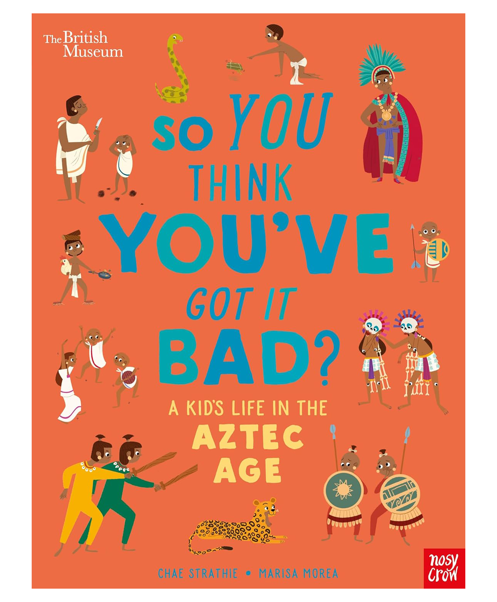 British Museum: So You Think You've Got it Bad A Kid's Life in the Aztec Age By Chae Strathie - English-image-43