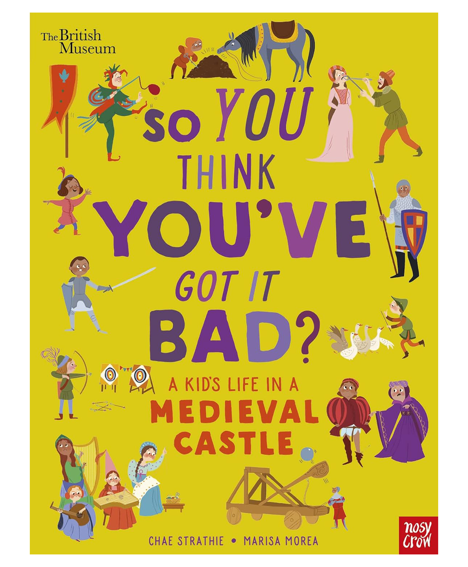 British Museum: So You Think You've Got It Bad A Kid's Life in a Medieval Castle By Chae Strathie - English-image-40