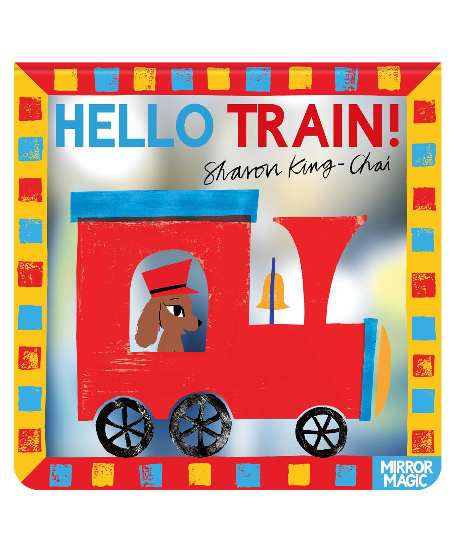 Hello Train!: A Vehicle Search-&-Find Mirror Book (Mirror Magic) Board Book By Sharon King Chai - English-image-17