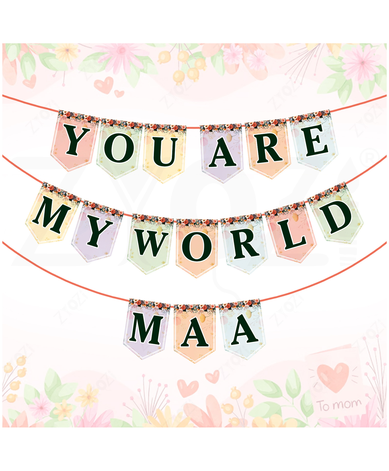 Zyozi YOU ARE MY WORLD MAA Multicolor Printed Floral Bunting Banner, Mother's Day & Birthday Party Decorations-Pack Of 2-image-49