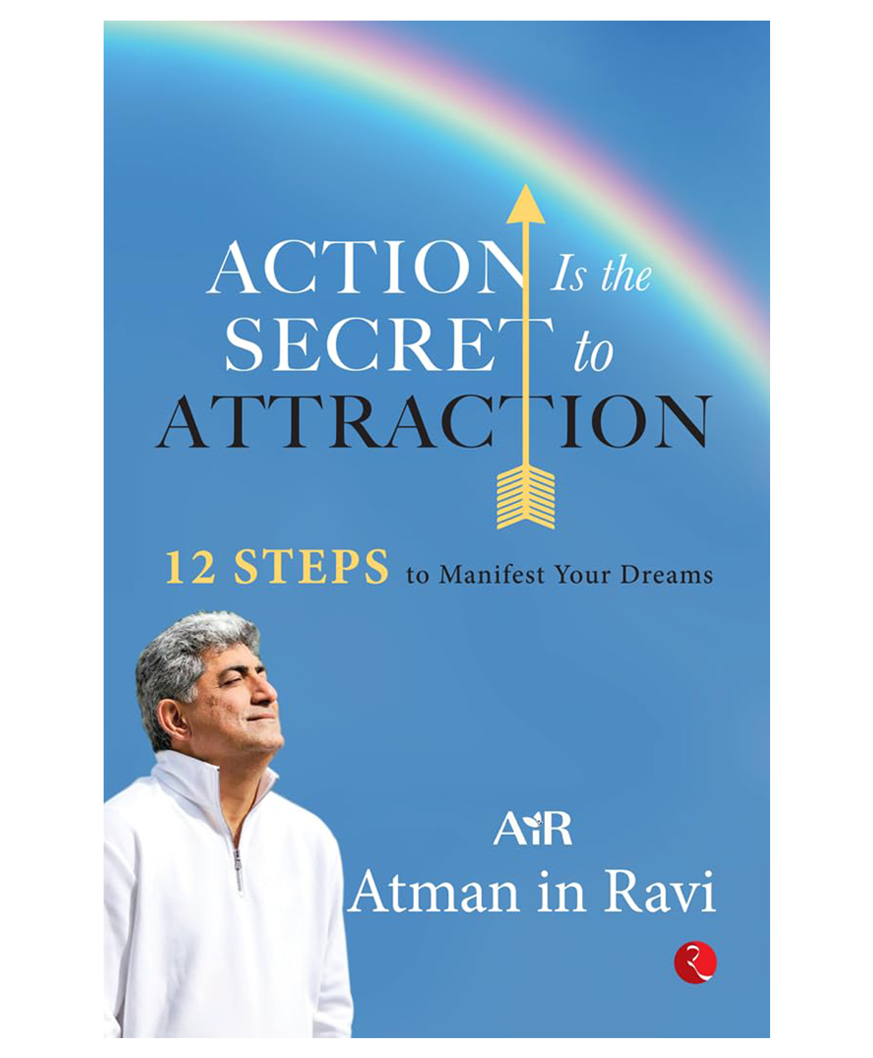 Action Is the Secret to Attraction : 12 Steps to Manifest Your Dreams, Paperback, By AiR Atman in Ravi - English-image-5