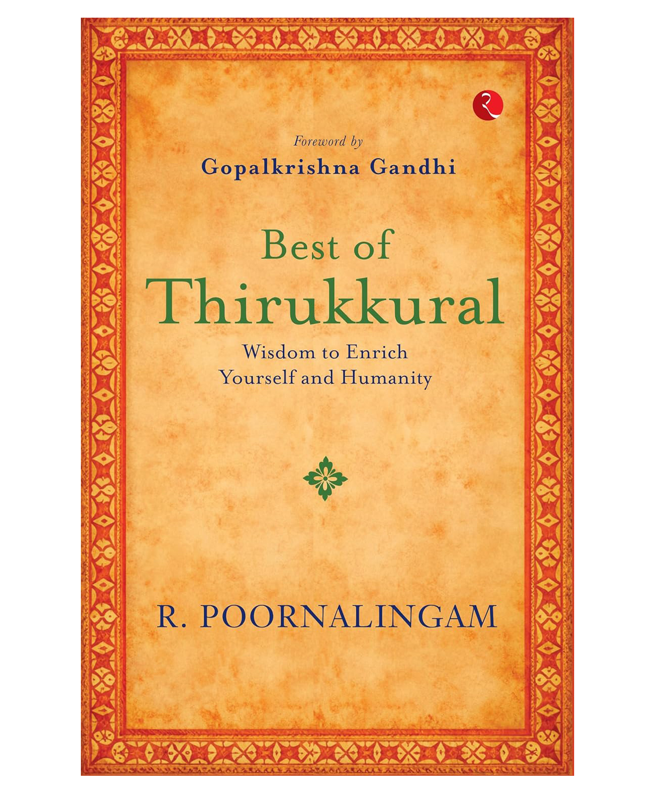 Best of Thirikkural : Wisdom to Enrich Yourself and Humanity(Foreword by Gopalkrishna Gandhi)- English-image-43